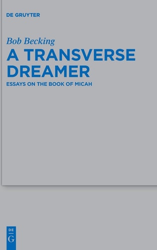 A Transverse Dreamer Essays on the Book of Micah