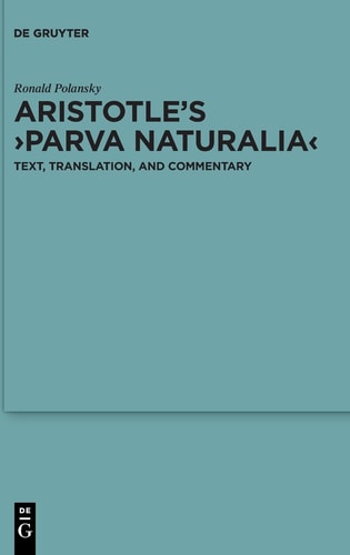 Aristotle's Parva Naturalia Text, Translation, and Commentary