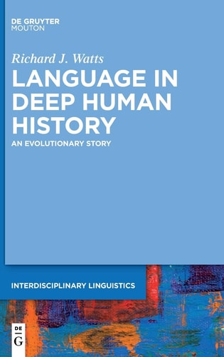 Language in Deep Human History An Evolutionary Story