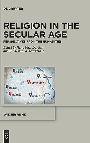 Religion in the Secular Age Perspectives from the Humanities