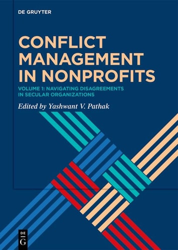 Conflict Management in Nonprofits Volume 1: Navigating Disagreements in Secular Organizations