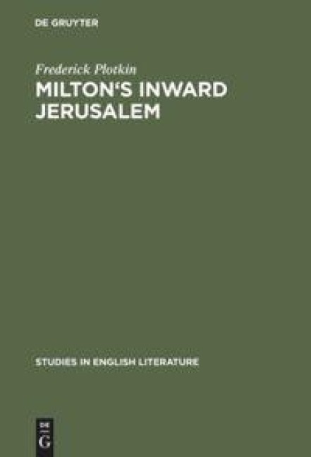 Miltons inward Jerusalem: Paradise Lost and the Ways of Knowing