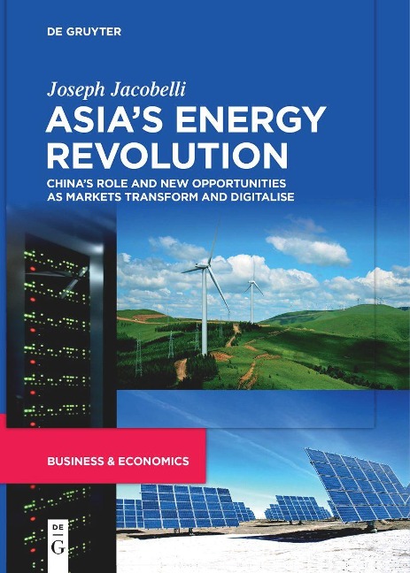 Asias Energy Revolution: Chinas Role and New Opportunities as Markets Transform and Digitalise