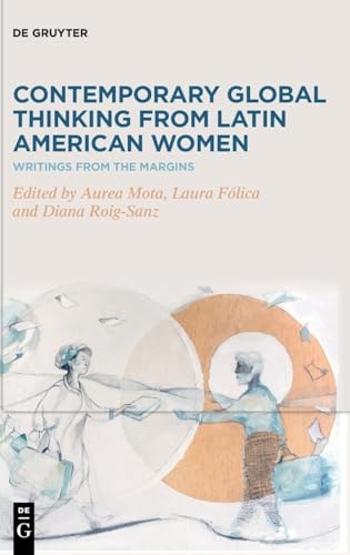 Contemporary Global Thinking from Latin American Women Writings from the Margins