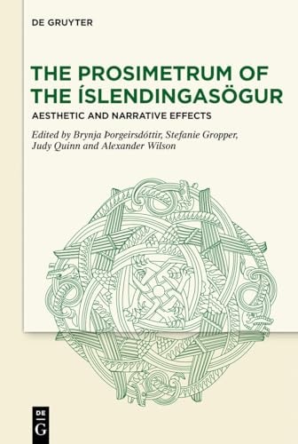 The Prosimetrum of the Íslendingasögur Aesthetic and Narrative Effects