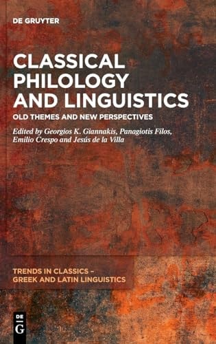 Classical Philology and Linguistics Old Themes and New Perspectives