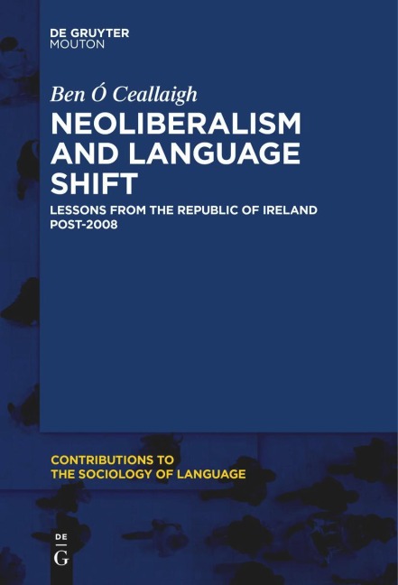 Neoliberalism and Language Shift: Lessons from the Republic of Ireland Post-2008