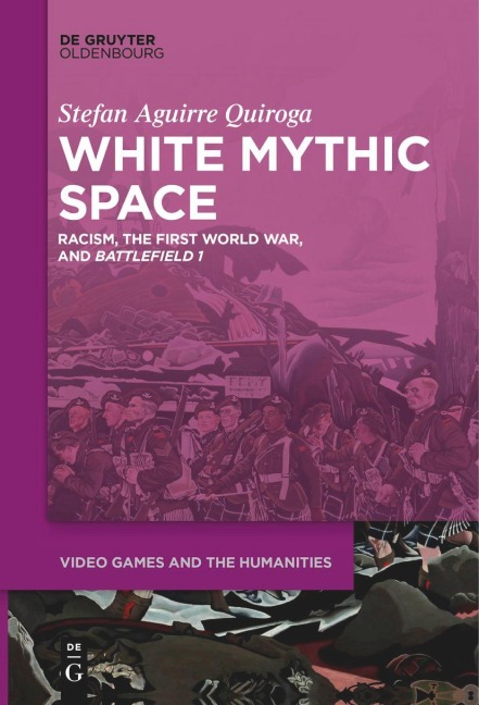 White Mythic Space: Racism, the First World War, and ¿Battlefield 1¿