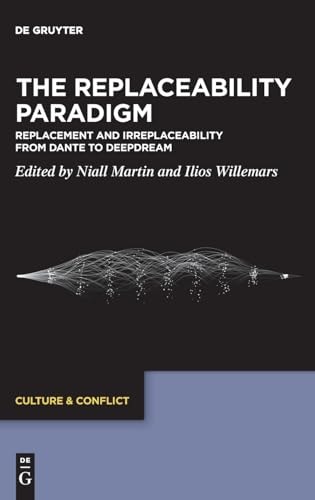 The Replaceability Paradigm Replacement and Irreplaceability from Dante to DeepDream