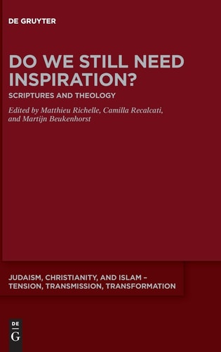 Do We Still Need Inspiration? Scriptures and Theology