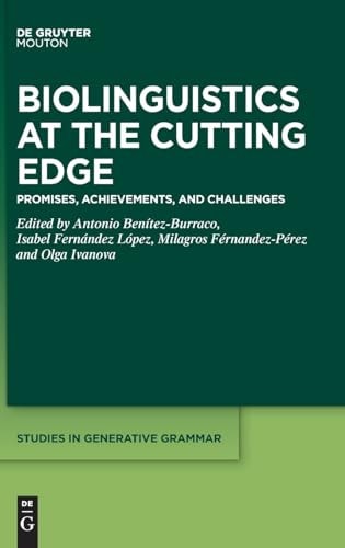 Biolinguistics at the Cutting Edge Promises, Achievements, and Challenges