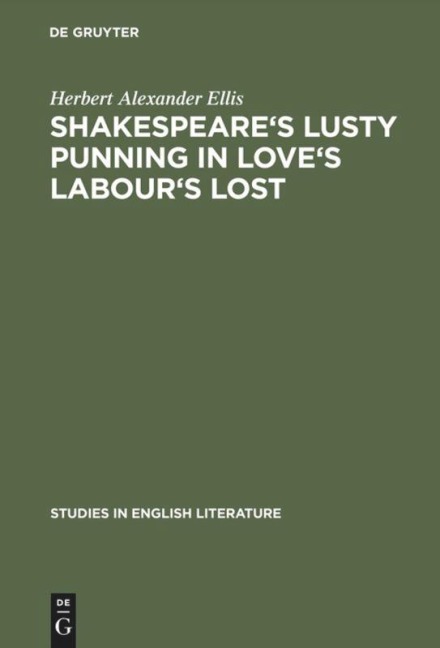 Shakespeares lusty punning in Loves labours lost: With contemporary analogues