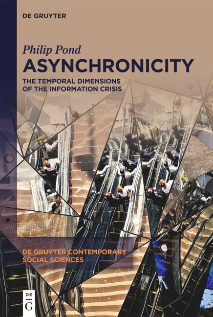 Asynchronicity: The Temporal Dimensions of the Information Crisis