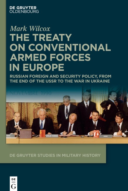 The Treaty on Conventional Armed Forces in Europe: Russian Foreign and Security Policy, from the End of the USSR to the War in Ukraine