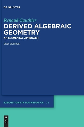 Derived Algebraic Geometry An Elemental Approach