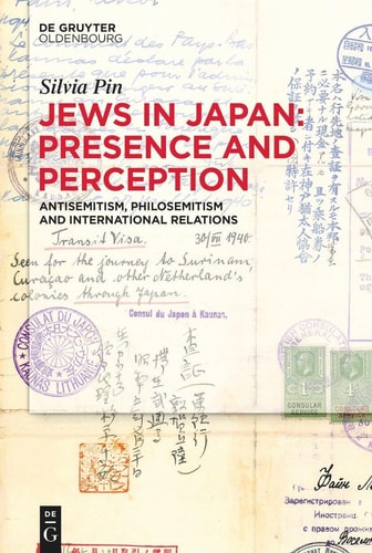 Jews in Japan: Presence and Perception Antisemitism, Philosemitism and International Relations