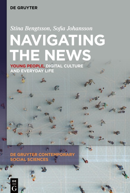 Navigating the News: Young People, Digital Culture and Everyday Life