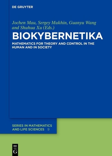 Biokybernetika Mathematics for Theory and Control in the Human and in Society
