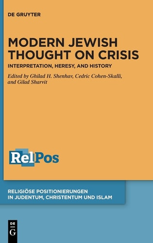 Modern Jewish Thought on Crisis Interpretation, Heresy, and History