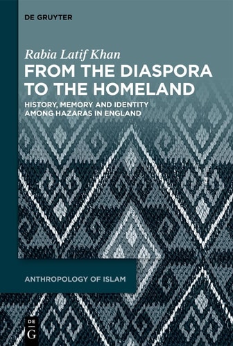 From the Diaspora to the Homeland History, Memory and Identity Among Hazaras in England