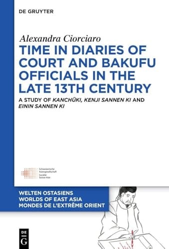 Time in Diaries of Court and Bakufu Officials in the Late 13th Century A Study of Kanchūki, Kenji Sannen Ki and Einin Sannen Ki