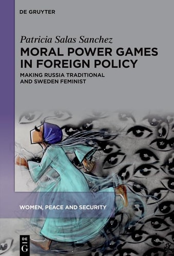 Moral Power Games in Foreign Policy Making Russia Traditional and Sweden Feminist