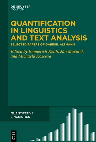 Quantification in Linguistics and Text Analysis Selected Papers of Gabriel Altmann