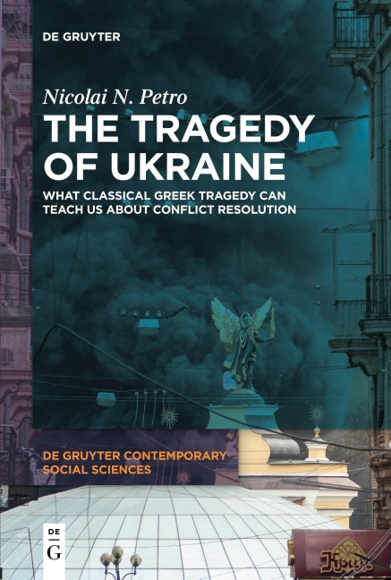 The Tragedy of Ukraine: What Classical Greek Tragedy Can Teach Us About Conflict Resolution