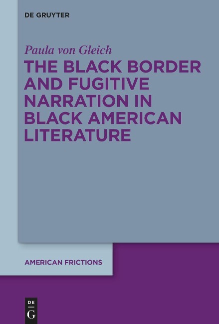 The Black Border and Fugitive Narration in Black American Literature