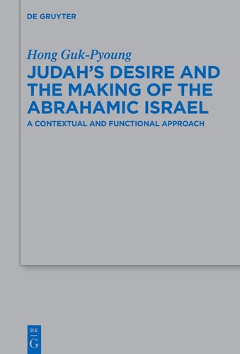 Judah's Desire and the Making of the Abrahamic Israel A Contextual and Functional Approach
