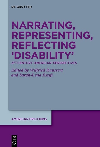 Narrating, Framing, Reflecting 'Disability' 21st-Century 'American' Perspectives