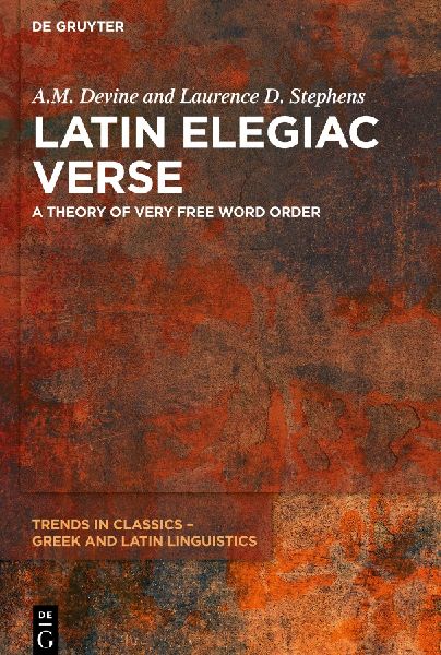 Latin Elegiac Verse: A Theory of Very Free Word Order