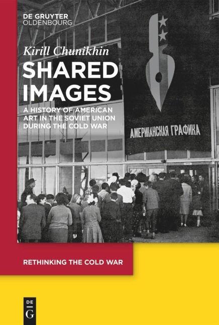 Shared Images: A History of American Art in the Soviet Union during the Cold War