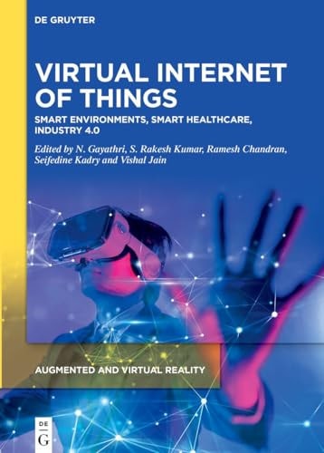 Virtual Internet of Things Smart Environments, Smart Healthcare, Industry 4. 0