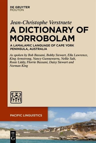 A Dictionary of Morrobolam A Lamalamic Language of Cape York Peninsula, Australia