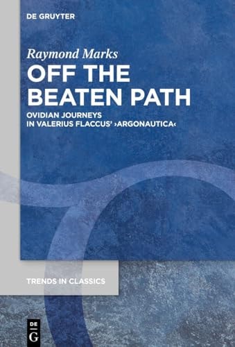 Off the Beaten Path Ovidian Journeys in Valerius Flaccus' ›Argonautica‹