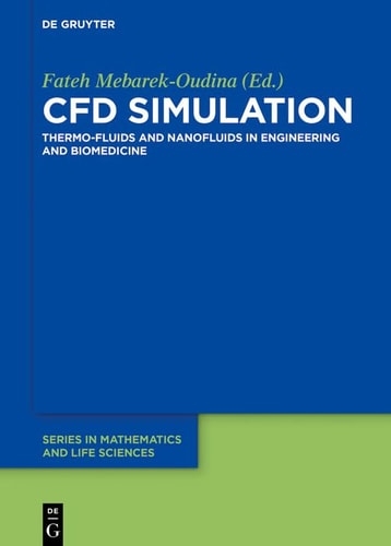 CFD Simulation Thermo-Fluids and Nanofluids in Engineering and Biomedicine