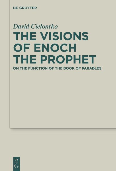 The Visions of Enoch the Prophet: On the Function of the Book of Parables
