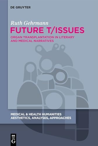 Future T/Issues Organ Transplantation in Literary and Medical Narratives