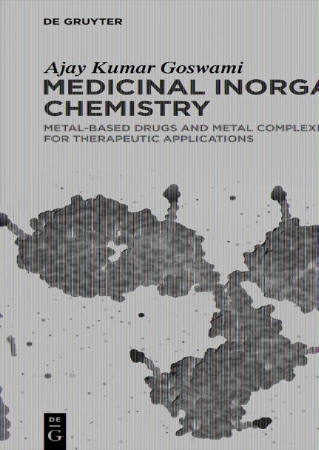 Medicinal Inorganic Chemistry: Metal-Based Drugs and Metal Complexes for Therapeutic Applications