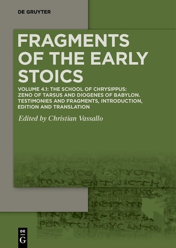 The School of Chrysippus: Zeno of Tarsus and Diogenes of Babylon Testimonies and Fragments
