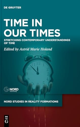 Time in Our Times Stretching Contemporary Understandings of Time