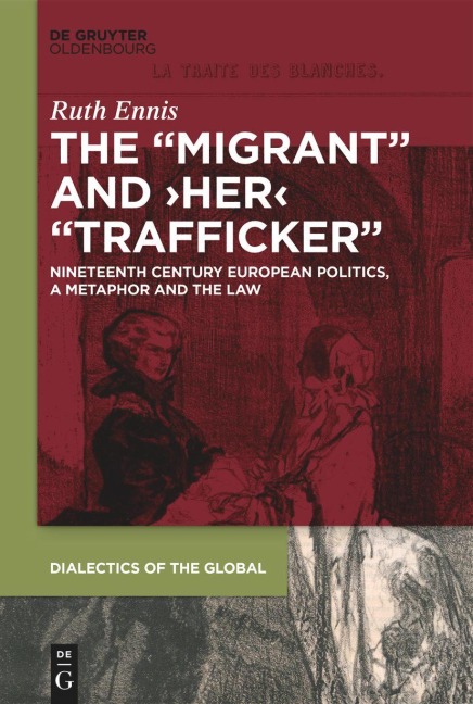 The Migrant and her Trafficker: Nineteenth-Century European Politics, a Metaphor and the Law