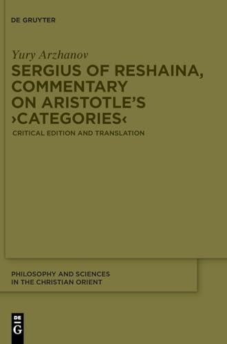 Sergius of Reshaina, Commentary on Aristotle's ›Categories‹ Critical Edition and Translation