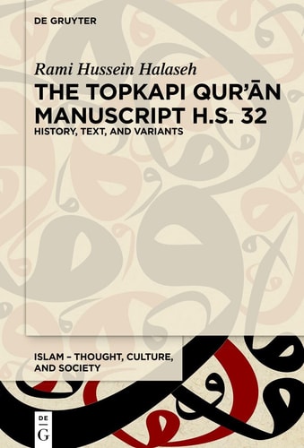The Topkapı Qurʾān Manuscript H. S. 32 History, Text, and Variants