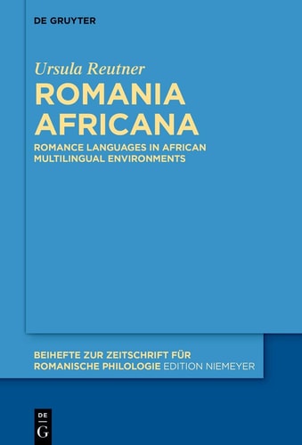Romania Africana Romance Languages in African Multilingual Environments