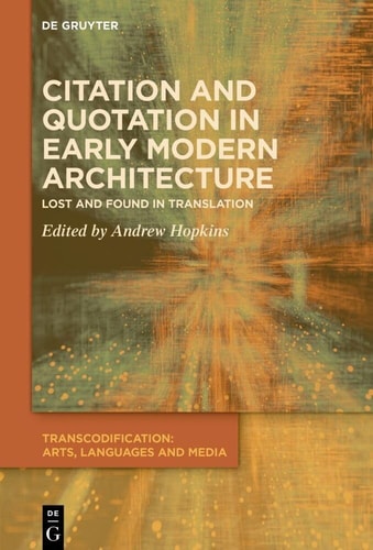 Citation and Quotation in Early Modern Architecture Lost and Found in Translation