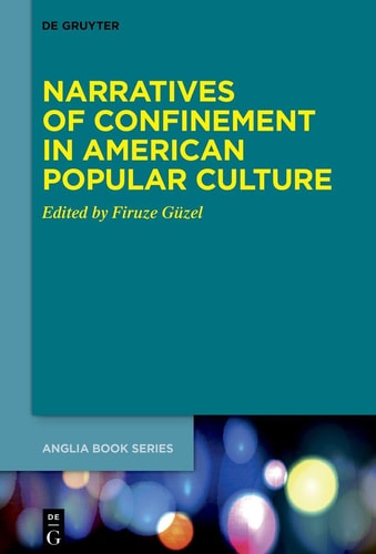 Narratives of Confinement in American Popular Culture