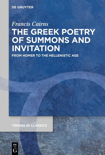 The Greek Poetry of Summons and Invitation From Homer to the Hellenistic Age
