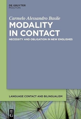 Modality in Contact Necessity and Obligation in New Englishes